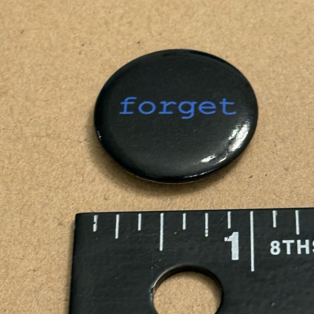 Forget Black Lowercase Small Pinback Button Pin Round - Picture 3 of 3